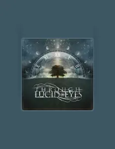 Dengarkan Through Lucid Eyes, tonton video musik, baca bio, lihat tanggal tur & lainnya!