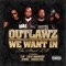 We Want In (feat. Stormey) - Outlawz lyrics