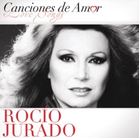 Canciones de Amor - Rocío Jurado