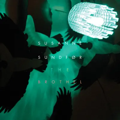 The Brothel - Susanne Sundfor The Brothel - Susanne Sundfor