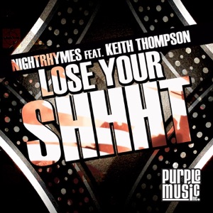 Lose Your Shhht (feat. Keith Thompson) - Single