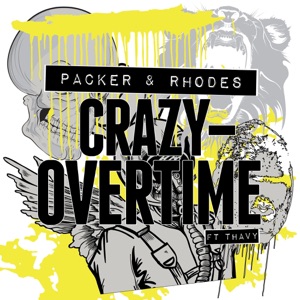 Crazy / Overtime (feat. Thavy ) - Single