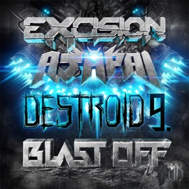 Destroid 9 Blast Off Excision & ajapai