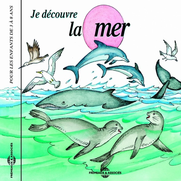 Je découvre la mer (Pour les enfants de 3 à 8 ans)