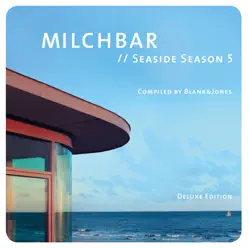 Milchbar - Seaside Season 5 (Deluxe Edition) - Blank & Jones Milchbar - Seaside Season 5 (Deluxe Edition) - Blank & Jones