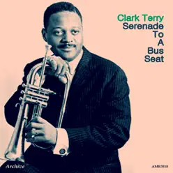 Serenade to a Bus Seat - Clark Terry Serenade to a Bus Seat - Clark Terry