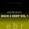 Back 2 Deep - Enzyme Black lyrics