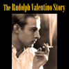 The Rudolph Valentino Story - Radio Broadcast