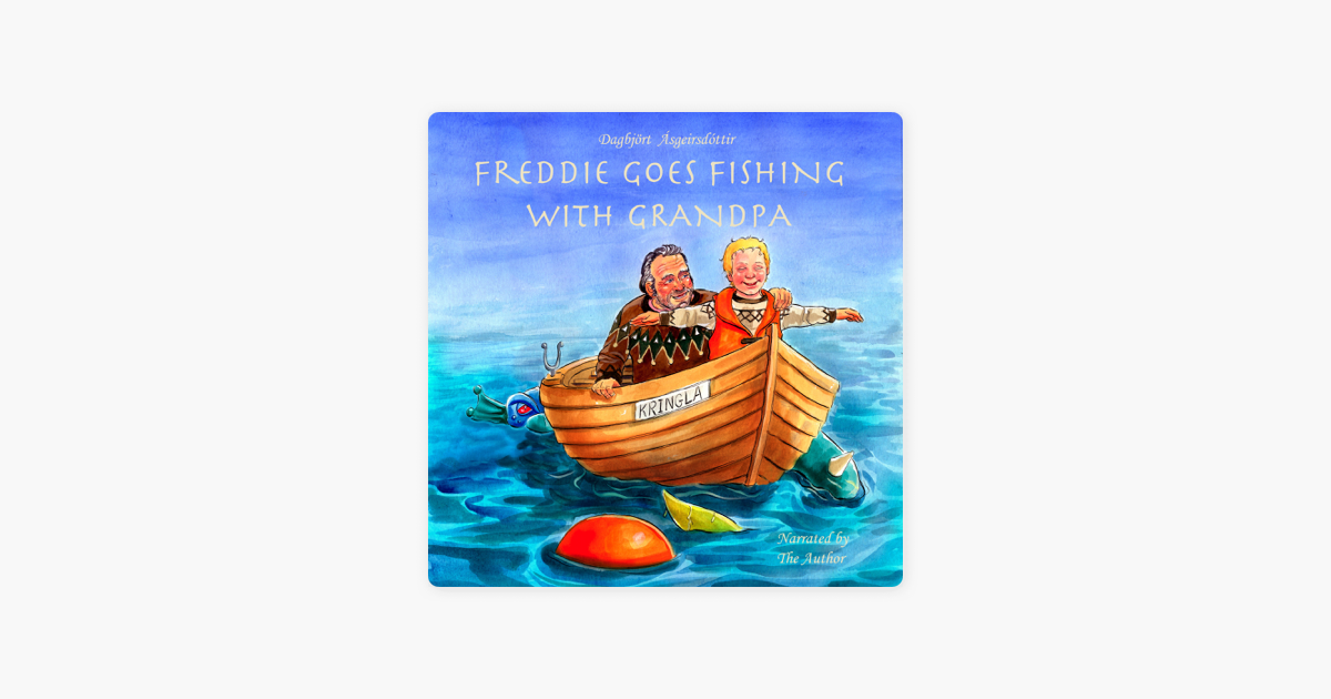 Freddie Goes Fishing with Grandpa: Freddie and Foxy, Book 1