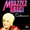 Muazzez Abacı - Özledim Herşeyini