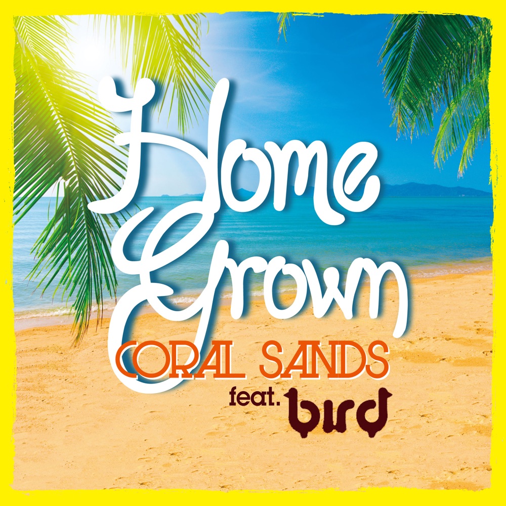 Обложка альбома «Coral Sands Feat. Bird - Single» — Home Grown