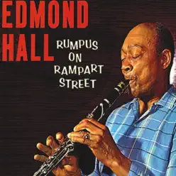 Rumpus on Rampart Street (Remastered) - Edmond Hall Rumpus on Rampart Street (Remastered) - Edmond Hall