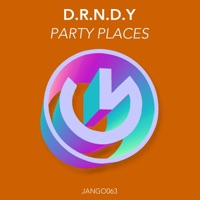 Party Places - Single - D.R.N.D.Y