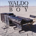 Waldo The Dog Faced Boy - Desert.Heat.Eternal
