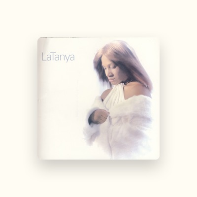 Listen to Latanya, watch music videos, read bio, see tour dates & more!