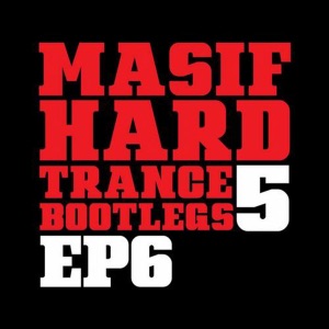 Masif Hard Trance Bootlegs 5 (EP 6) - Single