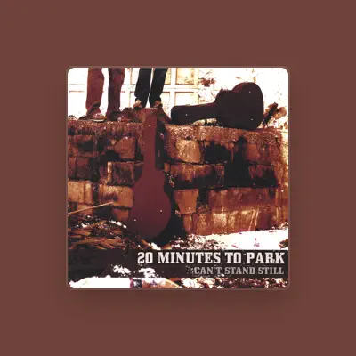 Listen to 20 Minutes To Park, watch music videos, read bio, see tour dates & more!