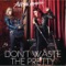 Don't Waste the Pretty (feat. Orianthi) - Single