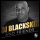 DJ Blackskin Friends