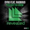 You Gotta Know (feat. Radboud) - Dyro lyrics