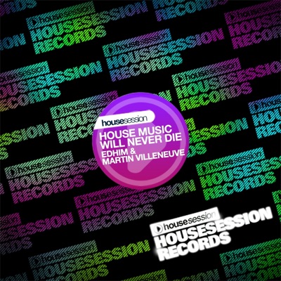 House Music Will Never Die
