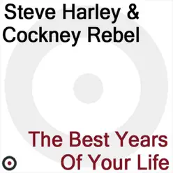 The Best Years of Your Lives - Steve Harley and Cockney Rebel