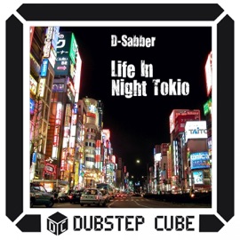 Life in Night Tokio D-Sabber