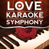 The Power of Love (Karaoke Version) [Originally Performed By Céline Dion] - Love Karaoke Symphony