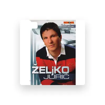 Listen to Zeljko Juric, watch music videos, read bio, see tour dates & more!