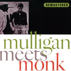 Mulligan Meets Monk (Remastered) [feat. Gerry Mulligan, Wilbur Ware & Shadow Wilson] - Thelonious Monk