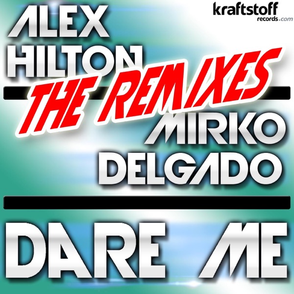 Alex Hilton Vs Mirko Delgado - Dare Me Remixes