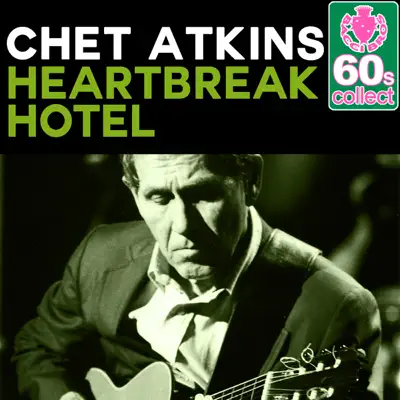 Heartbreak Hotel (Remastered) - Single - Chet Atkins
