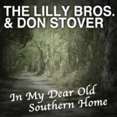 The Lilly Bros. & Don Stover - In My Dear Old Southern Home