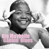 Big Maybelle - Gabbin’ Blues