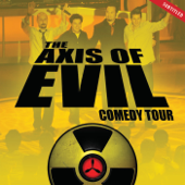 The Axis of Evil Comedy Tour - The Axis Of Evil