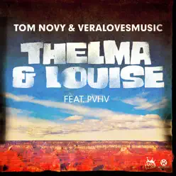 Thelma & Louise (feat. PVHV) - EP - Tom Novy Thelma & Louise (feat. PVHV) - EP - Tom Novy