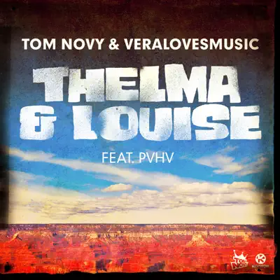 Thelma & Louise (feat. PVHV) - EP - Tom Novy