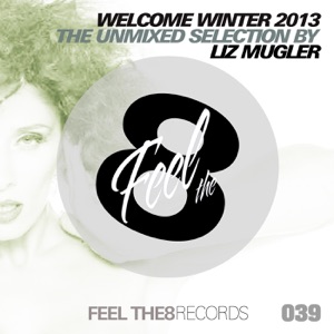 Welcome Winter 2012 (The Unmixed Selection By Liz Mugler)