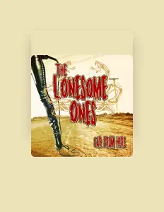 Écoutez The Lonesome Ones, regardez des vidéoclips, lisez la biographie, consultez les dates de tournée et plus encore !