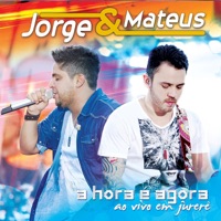 A Hora É Agora (Ao Vivo em Jurerê) [Edição Bônus] - Jorge & Mateus