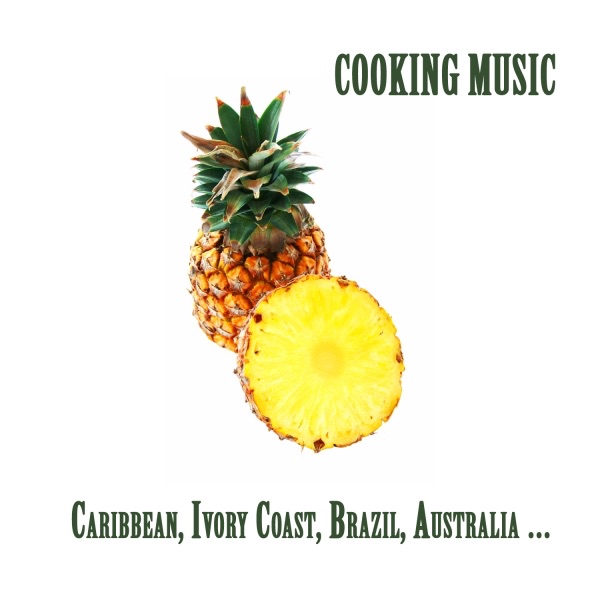 Cooking Music: Caribbean, Ivory Coast, Brazil, Australia