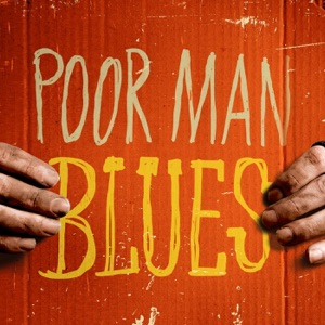 Poor Man Blues