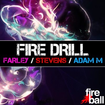 Fire Drill (Mixed by Andy Farley, Ben Stevens & Adam M)