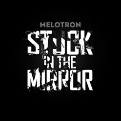 Stuck in the Mirror - EP - Melotron