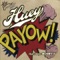 PaYOW! (feat. Bobby V) [Radio Edit] - Huey lyrics