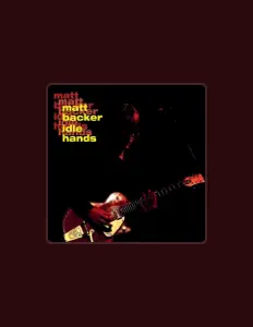 Matt Backerを聴いたり、ミュージックビデオを鑑賞したり、経歴やツアー日程などを確認したりしましょう！