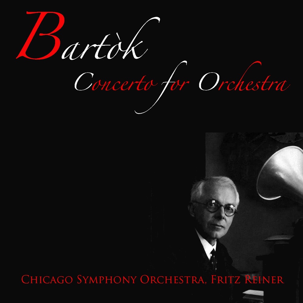 Обложка альбома «Bartók: Concerto for Orchestra» — Chicago Symphony Orchestra & Fritz Reiner