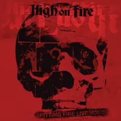 Spitting Fire Live, Vol. 2 - High On Fire