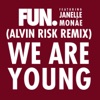 We Are Young (feat. Janelle Monáe) [Alvin Risk Remix] - Single