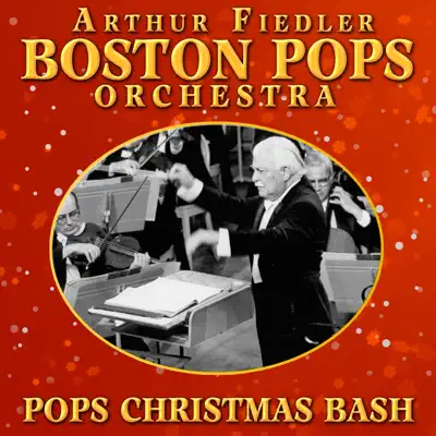Pops Christmas Bash - Boston Pops Orchestra Pops Christmas Bash - Boston Pops Orchestra